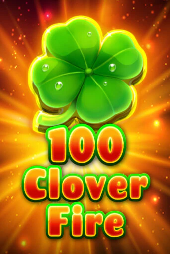 Демо версия 100 Clover Fire от Fazi | Чемпион Слотс 