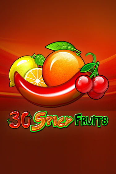 Демо версия 30 Spicy Fruits от Amusnet Interactive | Чемпион Слотс 