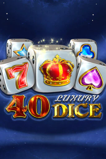 Демо версия 40 Luxury Dice от Amusnet Interactive | Чемпион Слотс 
