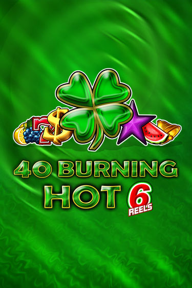 Демо версия 40 Burning Hot 6 Reels от Amusnet Interactive | Чемпион Слотс 