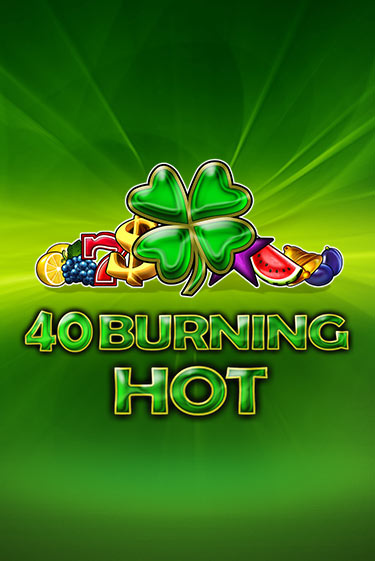 Демо версия 40 Burning Hot от Amusnet Interactive | Чемпион Слотс 