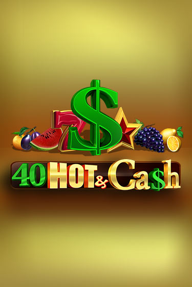 Демо версия 40 Hot & Cash от Amusnet Interactive | Чемпион Слотс 