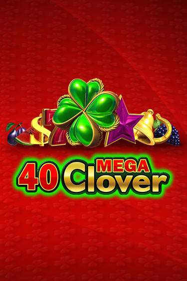 Демо версия 40 Mega Clover от Amusnet Interactive | Чемпион Слотс 