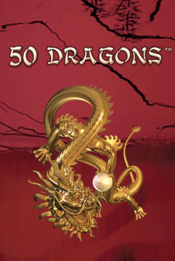 Демо версия 50 Dragons от Клуб Вулкан | Чемпион Слотс 