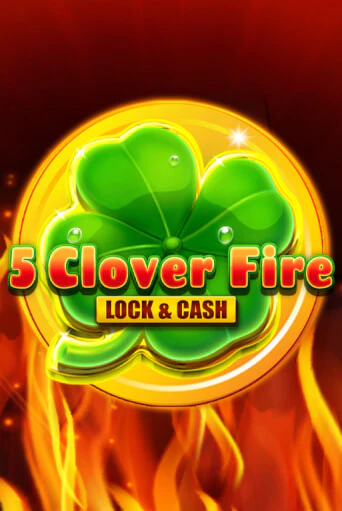 Демо версия 5 Clover Fire Lock & Cash от Fazi | Чемпион Слотс 