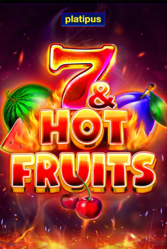 Демо версия 7 & Hot Fruits от Platipus | Чемпион Слотс 