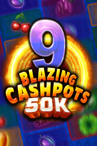 Демо версия 9 Blazing Cashpots 50K от Kalamba | Чемпион Слотс 