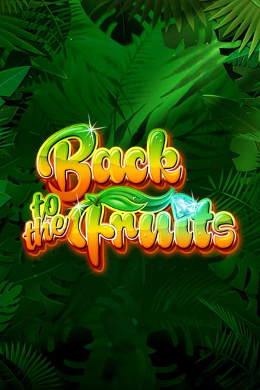 Демо версия Back to the Fruits от Gamomat | Чемпион Слотс 