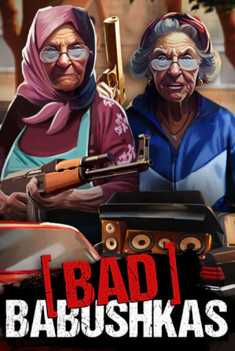 Демо версия Bad Babushkas от F*Bastards | Чемпион Слотс 
