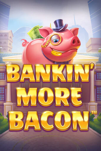 Демо версия Bankin’ More Bacon от Blueprint Gaming | Чемпион Слотс 