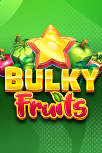 Демо версия Bulky Fruits от Amusnet Interactive | Чемпион Слотс 