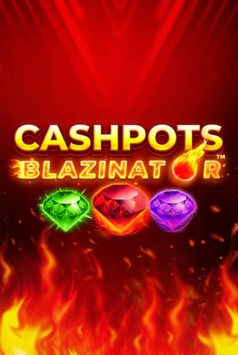 Демо версия Cashpots Blazinator от Blueprint Gaming | Чемпион Слотс 