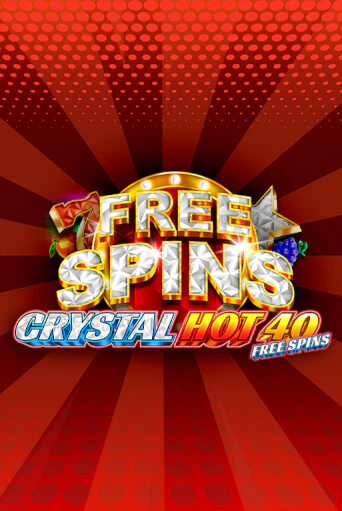 Демо версия Crystal Hot 40 Free Spins от Fazi | Чемпион Слотс 