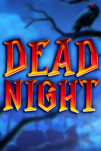 Демо версия Dead Night от Fazi | Чемпион Слотс 