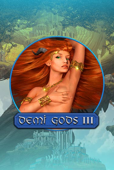 Демо версия Demi Gods 3 от Spinomenal | Чемпион Слотс 