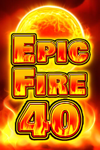 Демо версия Epic Fire 40 от Fazi | Чемпион Слотс 