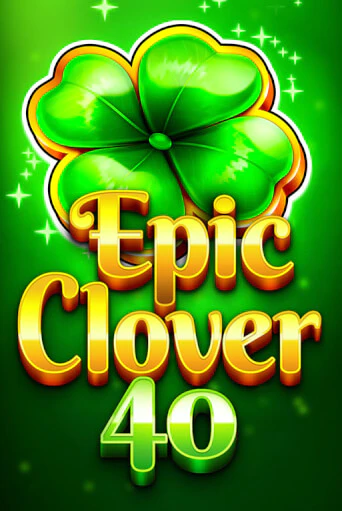 Демо версия Epic Clover 40 от Fazi | Чемпион Слотс 