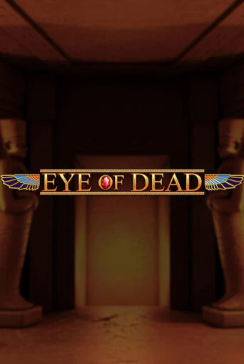 Демо версия Eye of Dead от Blueprint Gaming | Чемпион Слотс 