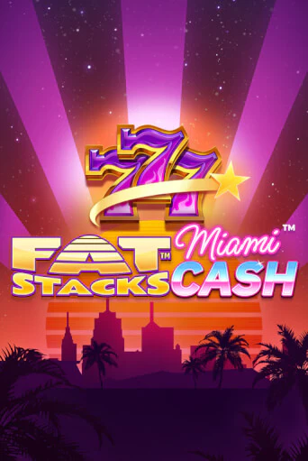 Демо версия FatStacks Miami Cash от Blueprint Gaming | Чемпион Слотс 