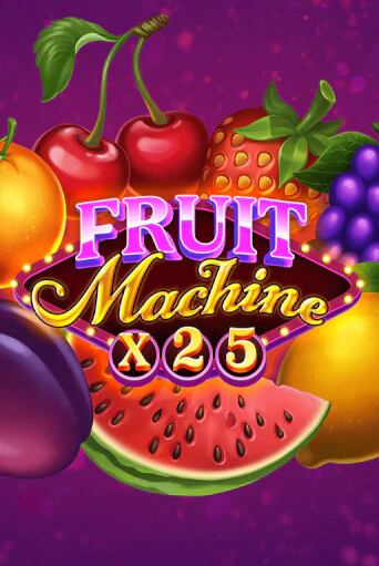 Демо версия Fruit Machine x25 от Mascot Gaming | Чемпион Слотс 