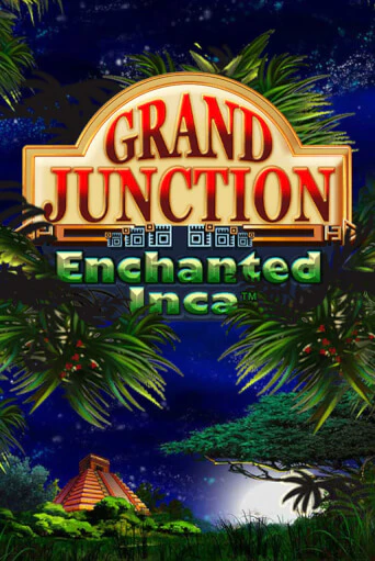 Демо версия Grand Junction: Enchanted Inca от Playtech | Чемпион Слотс 