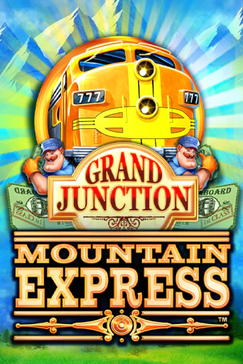 Демо версия Grand Junction : Mountain Express от Playtech | Чемпион Слотс 