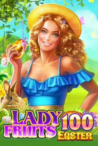Демо версия Lady Fruits Easter 100 от Amatic | Чемпион Слотс 