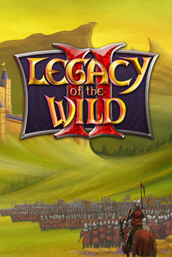 Демо версия Legacy of the Wilds 2 от Playtech | Чемпион Слотс 