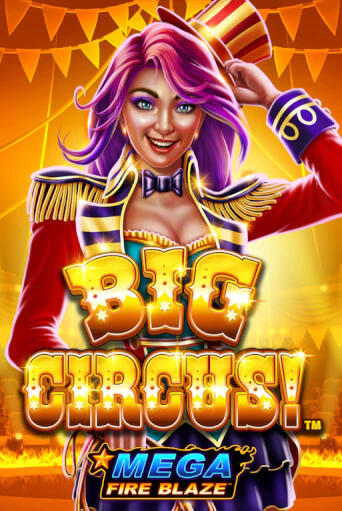 Демо версия Mega Fire Blaze: Big Circus от Playtech | Чемпион Слотс 