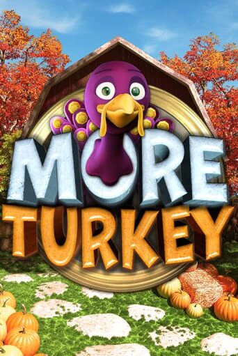 Демо версия More Turkey от Big Time Gaming | Чемпион Слотс 