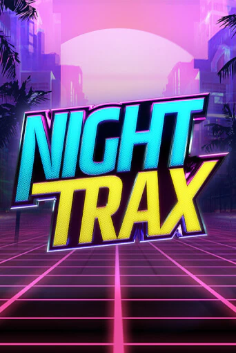 Демо версия Night Trax от ELK Studios | Чемпион Слотс 