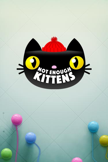 Демо версия Not Enough Kittens от Thunderkick | Чемпион Слотс 