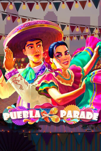 Демо версия Puebla Parade от Play'n GO | Чемпион Слотс 