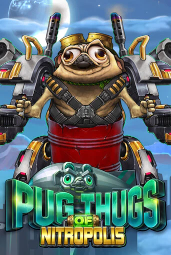 Демо версия Pug Thugs of Nitropolis от ELK Studios | Чемпион Слотс 