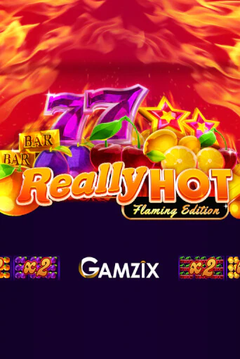 Демо версия Really Hot Flaming Edition от Gamzix | Чемпион Слотс 