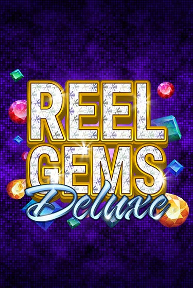 Демо версия Reel Gems Deluxe от Games Global | Чемпион Слотс 