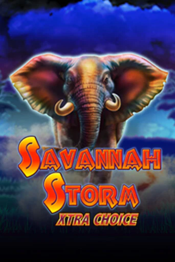 Демо версия Savannah Storm Xtra Choice от Greentube | Чемпион Слотс 