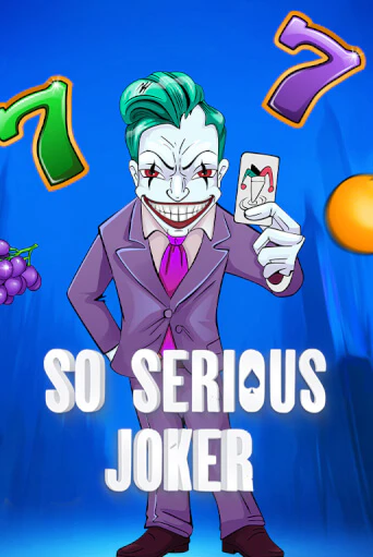 Демо версия So Serious Joker от 5 Men Gaming | Чемпион Слотс 