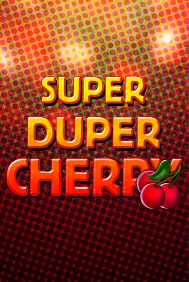 Демо версия Super Duper Cherry от Gamomat | Чемпион Слотс 