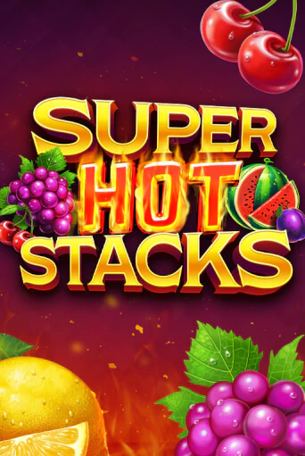 Демо версия Super Hot Stacks от Gaming Corps | Чемпион Слотс 