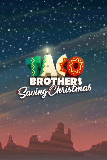 Демо версия Taco Brothers Saving Christmas от ELK Studios | Чемпион Слотс 
