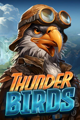 Демо версия Thunder Birds от F*Bastards | Чемпион Слотс 