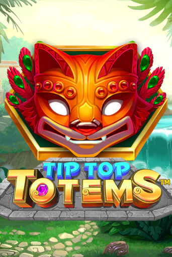 Демо версия Tip Top Totems от Playtech | Чемпион Слотс 
