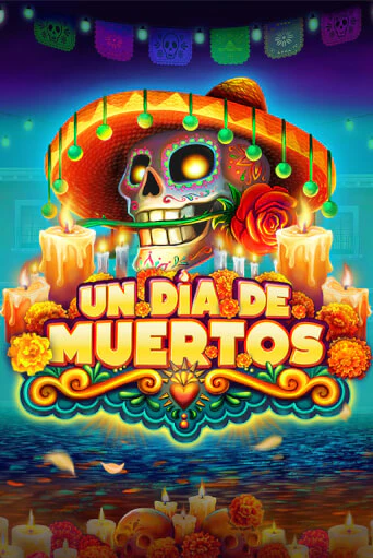 Демо версия Un Dia De Muertos от Platipus | Чемпион Слотс 