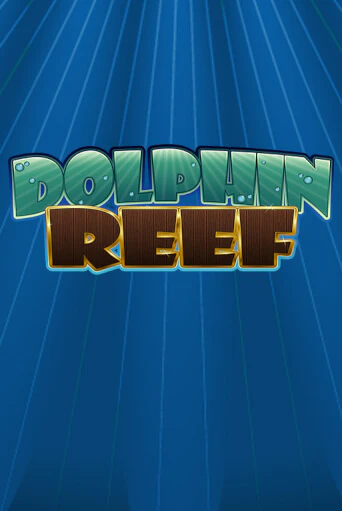 Демо версия Dolphin Reef от Playtech | Чемпион Слотс 