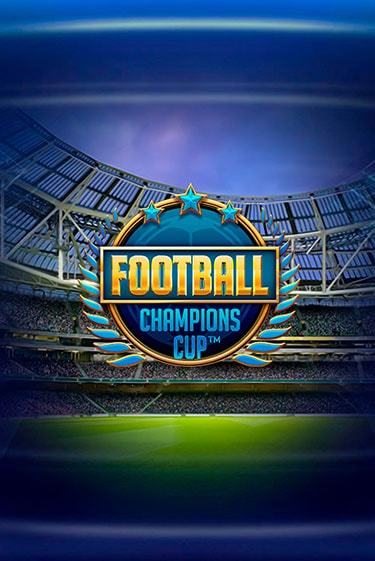 Демо версия Football: Champions Cup™ от NetEnt Deluxe | Чемпион Слотс 