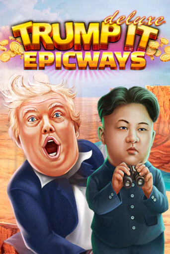 Демо версия Trump It Deluxe EPICWAYS от Fugaso | Чемпион Слотс 