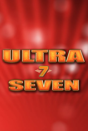 Демо версия Ultra Seven от Amatic | Чемпион Слотс 